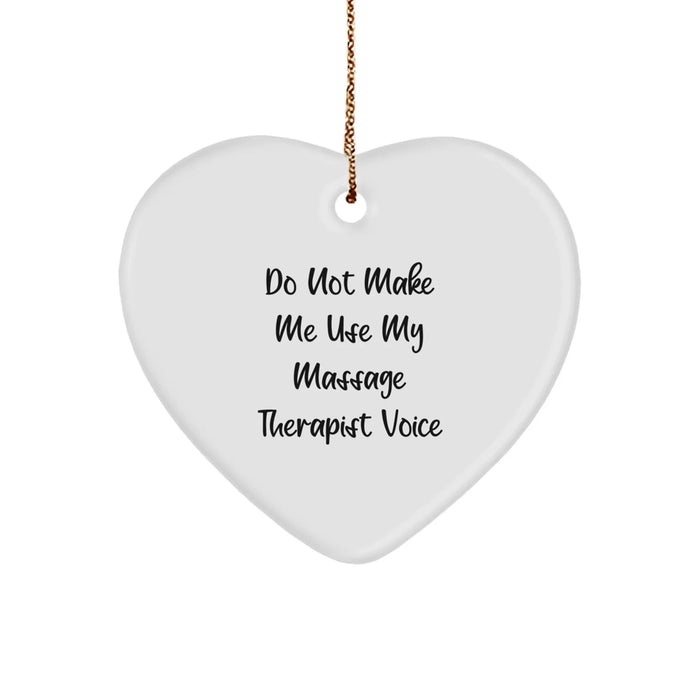Funny Massage Therapist Gifts from Family, Heart Ornament for Massage Therapist, Do Not Make Me Use My Massage Therapist Voice Christmas Unique Gifts - Image 1