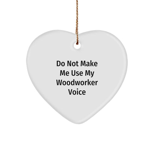 Gifts from Family, Funny Woodworker Christmas Unique Gifts, Heart Ornament for Woodworker Men - Image 1