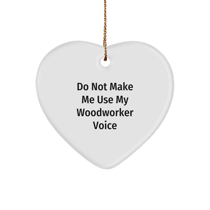 Gifts from Family, Funny Woodworker Christmas Unique Gifts, Heart Ornament for Woodworker Men - Image 1