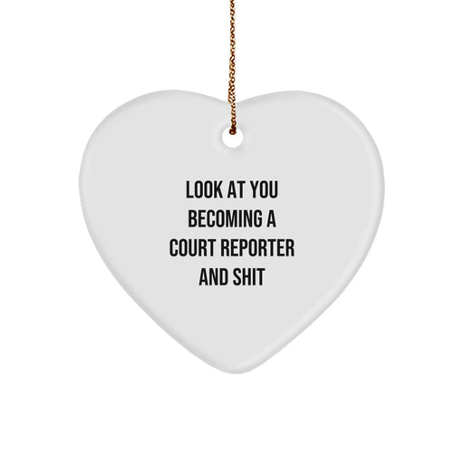 Court Reporter Gifts, 'Look At You Becoming A Court Reporter And Shit' Funny Heart Ornament, Gifts from Friends to Court Reporters, for Christmas - Image 1