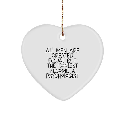 Funny Psychologist Gifts from Men - All Men Are Created Equal But The Coolest Become A Psychologist, Heart Ornament for Psychologist, Christmas Unique Gifts for Friends, Coworkers, Family - Image 1