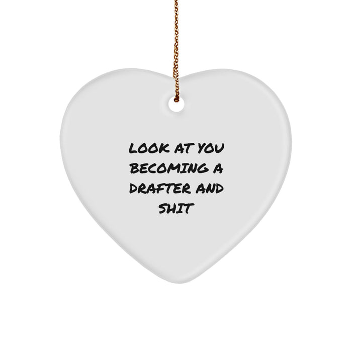  Funny Drafter Gifts, Heart Ornament for Him, Gifts from Friends, Look At You Becoming A Drafter And Shit, Christmas Unique Gifts for Drafter - Image 1