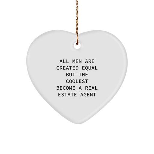 Funny Real Estate Agent Gifts for Men, Heart Ornament Quote - All Men Are Created Equal But The Coolest, Gifts from Men to Real Estate Agent Friends - Image 1