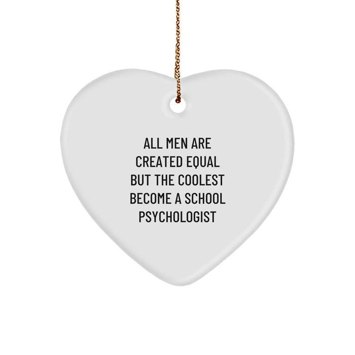 Funny School Psychologist Gifts, Heart Ornament with Inspirational Quote, Gifts from Men for School Psychologist, Perfect Christmas Unique Gifts for School Psychologist - Image 1