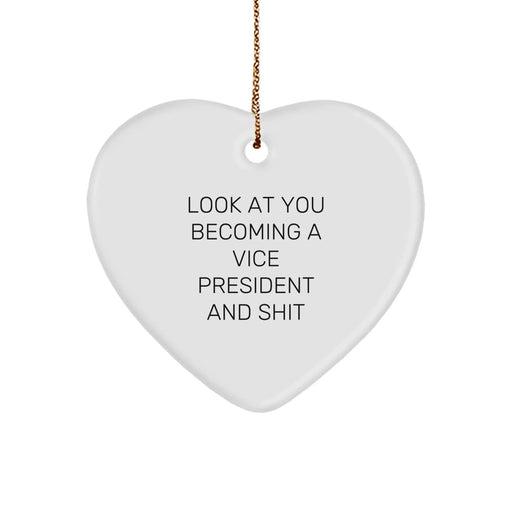 Funny Vice President Gifts, Heart Ornament for Christmas - 'Look At You Becoming A Vice President And Shit' Quote, Gifts from Friends for Men, Women, Coworkers, Family - Image 1