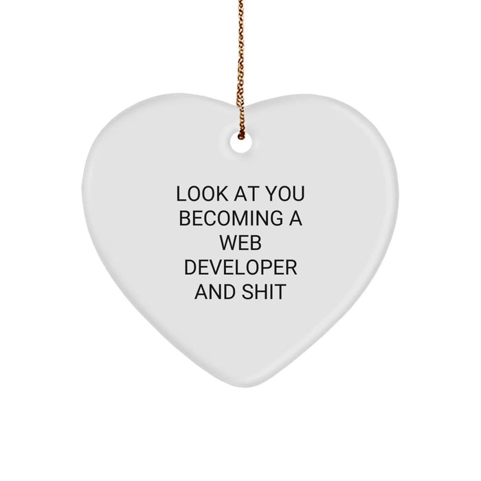 Funny Web Developer Gifts - Look At You Becoming A Web Developer And Shit Heart Ornament, Gifts from Friends to Coworkers, Gifts for Men, Christmas Unique Gifts - Image 1