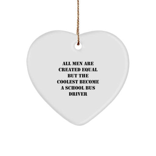 Funny School Bus Driver Heart Ornament, Gifts for Men, Women, Friends, Family, Unique Christmas Unique Gifts from Men, Women, Friends, Family - Image 1