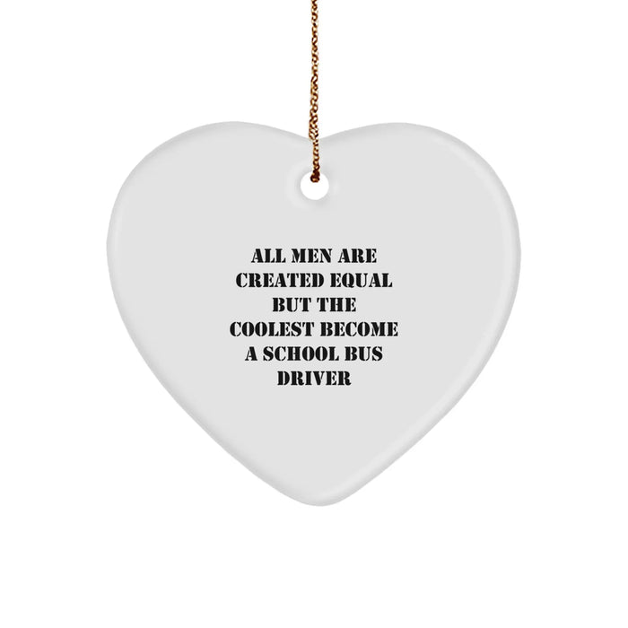 Funny School Bus Driver Heart Ornament, Gifts for Men, Women, Friends, Family, Unique Christmas Unique Gifts from Men, Women, Friends, Family - Image 1