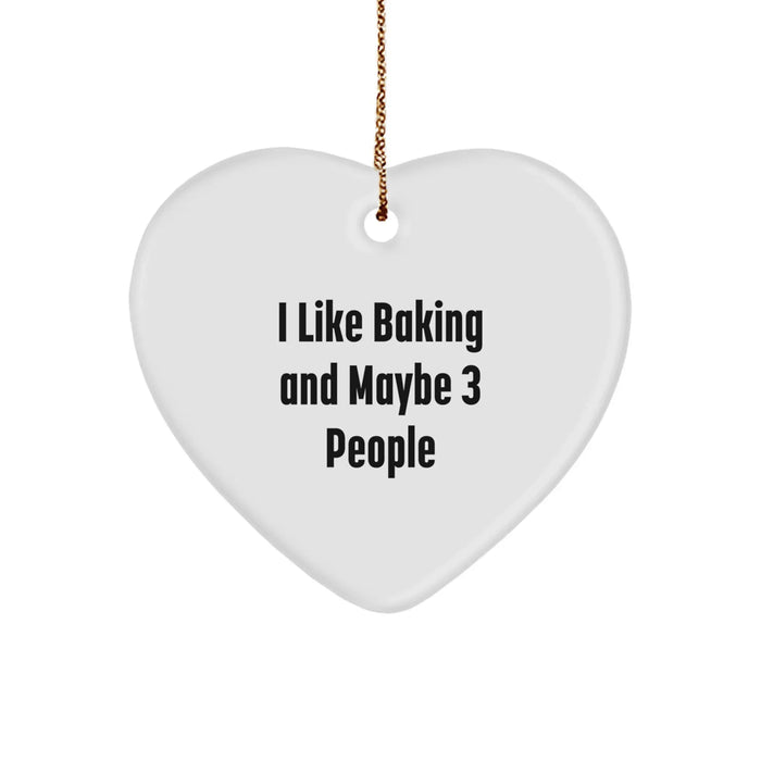 Funny Baking Heart Ornament Gifts from Men for Female Baking Enthusiasts, I Like Baking And Maybe 3 People, Christmas Unique Ornaments - Image 1