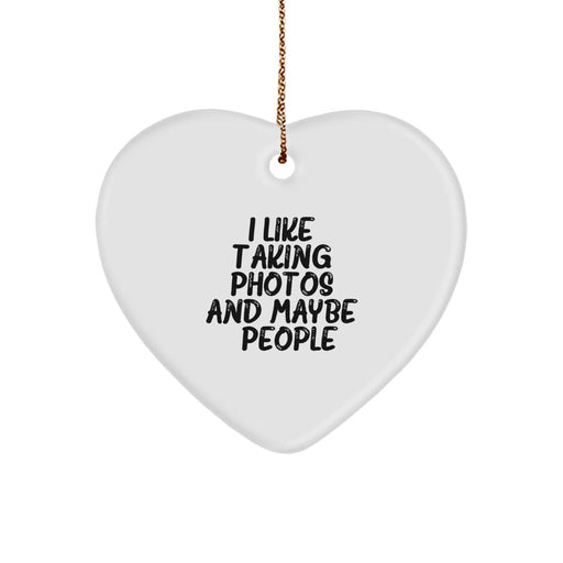 Funny Taking Photos Gifts for Friends, Heart Ornament I Like Taking Photos And Maybe 3 People, Christmas Unique Gifts from Family - Image 1
