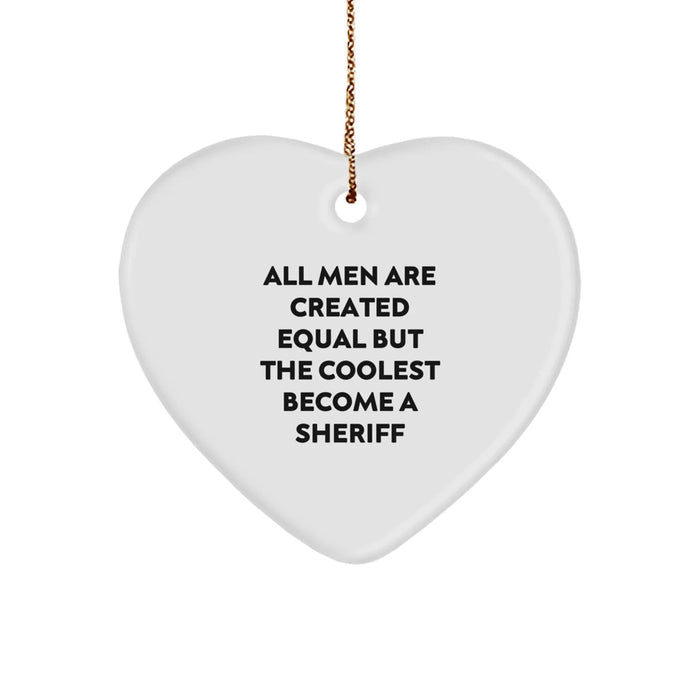 Funny Sheriff Gifts for Him, Heart Ornament with Men are Created Equal Quote, Unique Christmas Unique Gifts from Friends to Sheriff Lovers - Image 1
