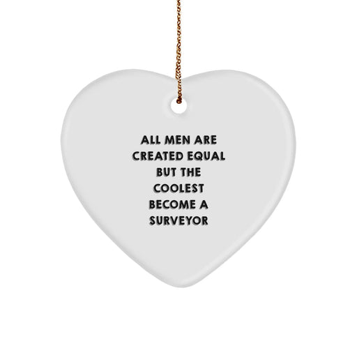 Funny Surveyor Quotes Heart Ornament Gifts from Men to Surveyor Friends and Family at Christmas Unique Gifts - Image 1
