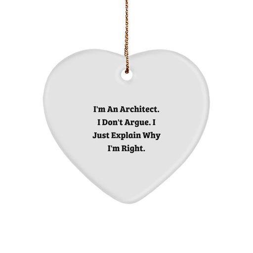 Funny Architect Gifts for Men, Heart Ornament, I'm Right, Christmas Unique Presents - Image 1