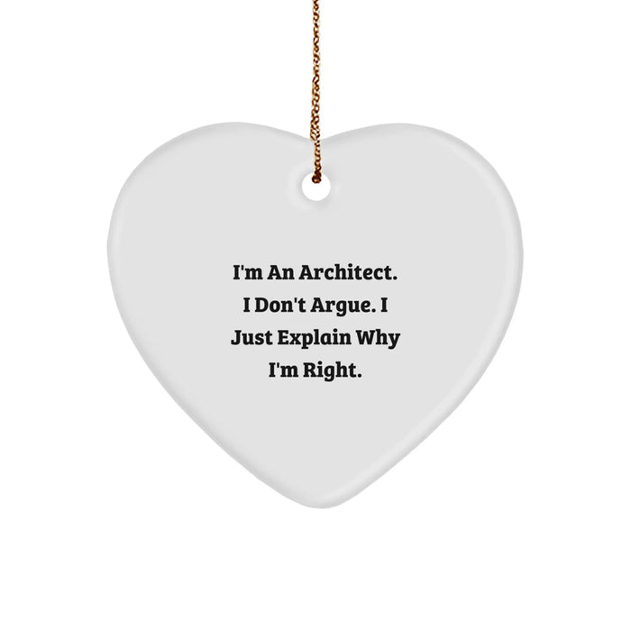 Funny Architect Gifts for Men, Heart Ornament, I'm Right, Christmas Unique Presents - Image 1