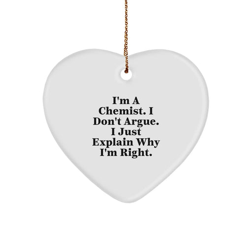Funny Chemist Gifts, Men's Heart Ornament from 'I'm A Chemist, I Don't Argue, I Just Explain Why I'm Right' Quote, Christmas Unique Gifts for Chemist Friends - Image 1