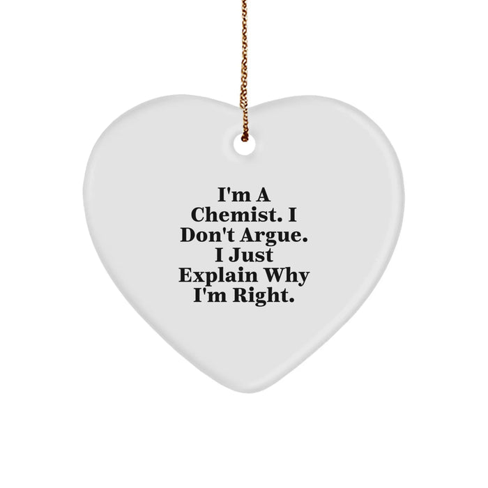 Funny Chemist Gifts, Men's Heart Ornament from 'I'm A Chemist, I Don't Argue, I Just Explain Why I'm Right' Quote, Christmas Unique Gifts for Chemist Friends - Image 1