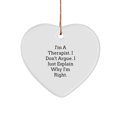 Funny Therapist Gifts for Christmas, Heart Ornament with 'I'm A Therapist, I Don't Argue, I Just Explain Why I'm Right' Quote, Gifts from Friends to Therapist - Image 1