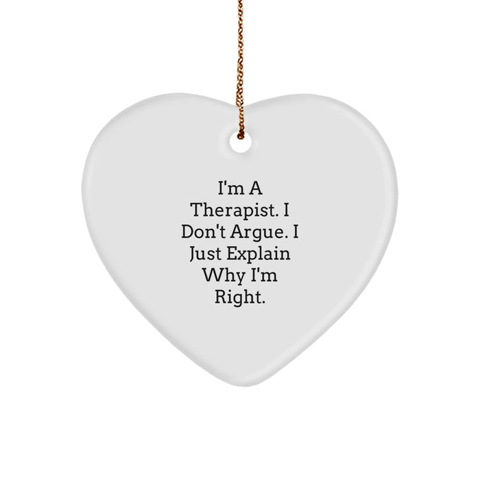 Funny Therapist Gifts for Christmas, Heart Ornament with 'I'm A Therapist, I Don't Argue, I Just Explain Why I'm Right' Quote, Gifts from Friends to Therapist - Image 1
