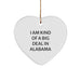 Alabama Heart Ornament, I Am Kind Of A Prime Selection In Alabama, Funny Quote, Gifts from Men to Friends, for Christmas - Image 1
