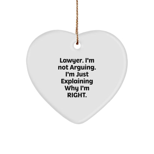 Funny Lawyer Gifts from Friends - 'I'm Not Arguing. I'm Just Explaining Why I'm Right.' Heart Ornament for Christmas - Image 1