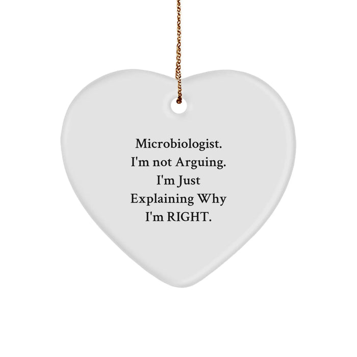 Funny Microbiologist Gifts, 'I'm Not Arguing. I'm Just Explaining Why I'm Right.' Heart Ornament, Gifts from Friends to Microbiologist, Christmas Unique Presents - Image 1
