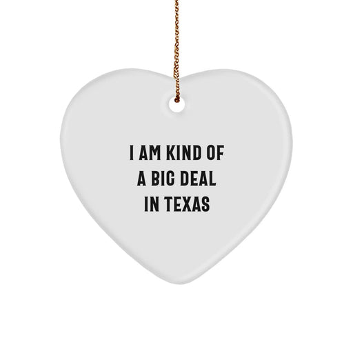 Funny Texas Gifts for Friends from I Am Kind Of A Prime Selection In Texas Heart Ornament, Texas Christmas Unique Gifts - Image 1