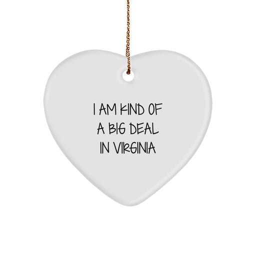 Fun Virginia Heart Ornament Gifts for Friends from 'I Am Kind Of A Prime Selection In Virginia' Lover - Image 1