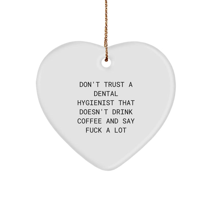 Funny Christmas Unique Gifts from Friends for Dental Hygienist Who Drinks Coffee and Swears, Heart Ornament - Image 1