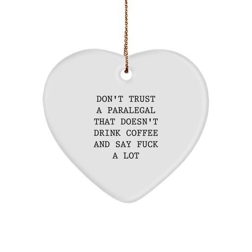 Funny Christmas Unique Gifts for Paralegals Men Women Friends Family, Paralegal Heart Ornament Gifts from Friends Coworkers, Don't Trust A Paralegal That Doesn't Drink Coffee Say F--k A Lot - Image 1