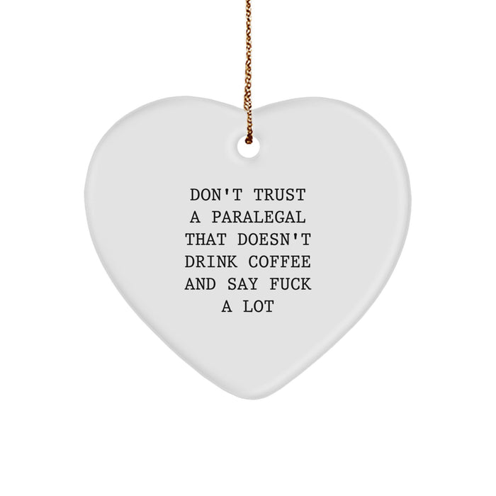 Funny Christmas Unique Gifts for Paralegals Men Women Friends Family, Paralegal Heart Ornament Gifts from Friends Coworkers, Don't Trust A Paralegal That Doesn't Drink Coffee Say F--k A Lot - Image 1