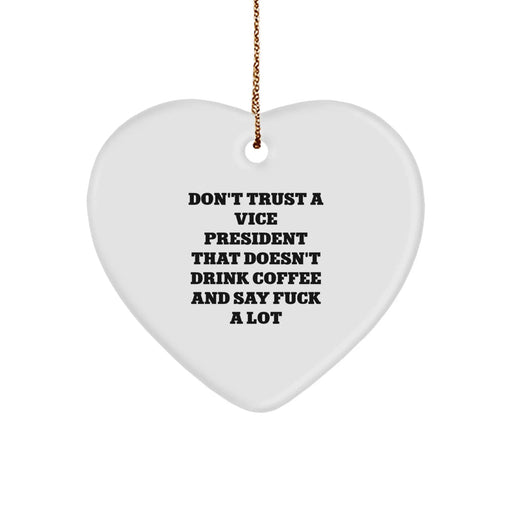 Funny Vice President Gifts from Men, Heart Ornament for Vice President, Funny Quote 'Don't Trust A Vice President That Doesn't Drink Coffee And Say F--k A Lot', Unique Christmas Unique Gifts - Image 1