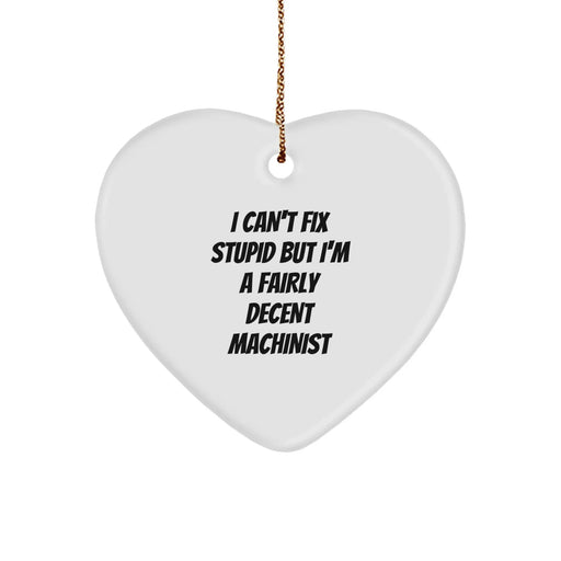 Funny Machinist Heart Ornaments for Men, Custom Gifts from Friends and Family to Machinist, Heart Shaped, Christmas Unique Gifts - Image 1