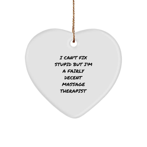 Funny Massage Therapist Gifts from Men to Women - Heart Ornament with I'm A Fairly Decent Massage Therapist Quote for Christmas Unique Gifts - Image 1