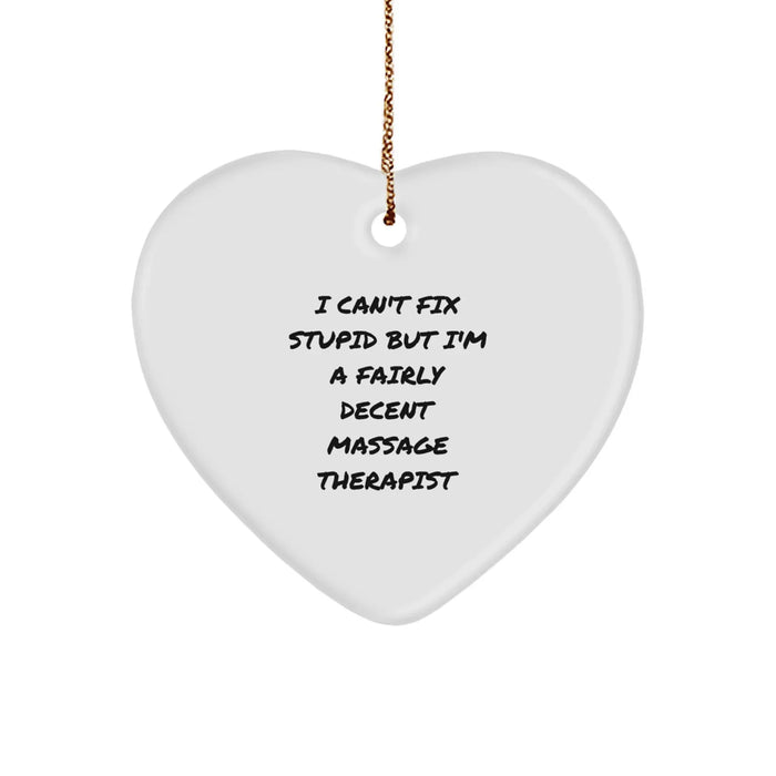 Funny Massage Therapist Gifts from Men to Women - Heart Ornament with I'm A Fairly Decent Massage Therapist Quote for Christmas Unique Gifts - Image 1