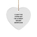 Funny Mortician Gifts, I Can't Fix Stupid But I'm A Fairly Decent Mortician Heart Ornament, Christmas Unique Gifts for Mortician - Image 1