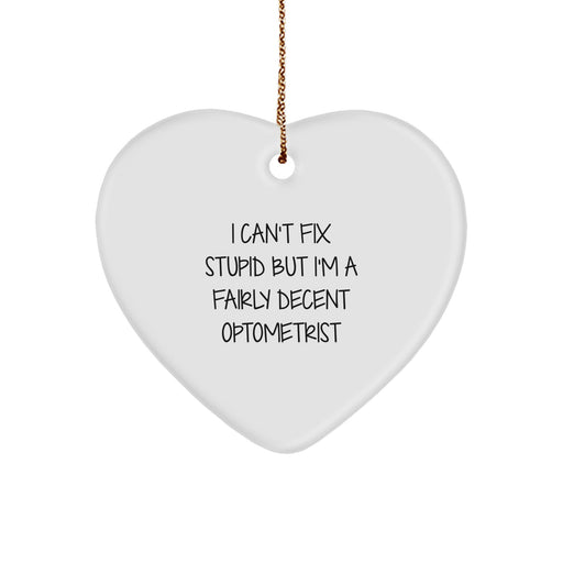Funny Optometrist Christmas Unique Gifts for Him from Friends, Heart Ornament with I'm A Fairly Decent Optometrist Humor, Unique Gift Ideas - Image 1