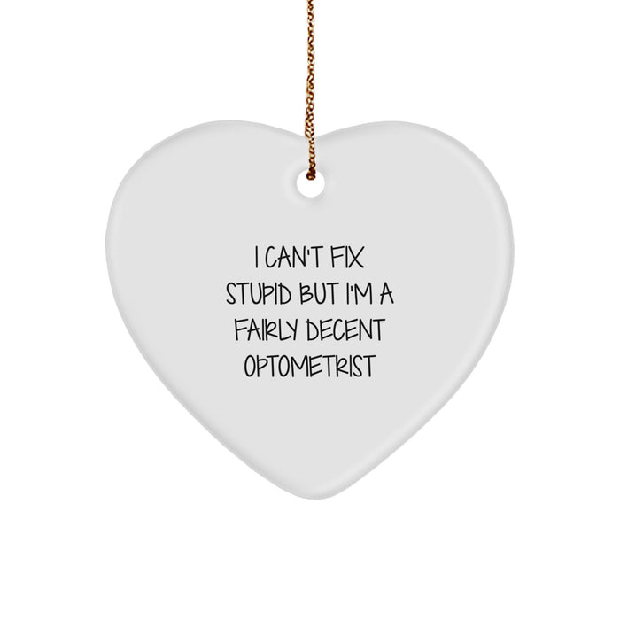Funny Optometrist Christmas Unique Gifts for Him from Friends, Heart Ornament with I'm A Fairly Decent Optometrist Humor, Unique Gift Ideas - Image 1