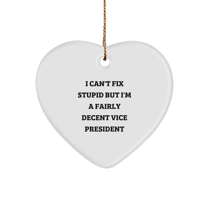 Funny Vice President Gifts for Men - Heart Ornament with 'I Can't Fix Stupid' Quote - Christmas Unique Presents from Friends to Family - Image 1