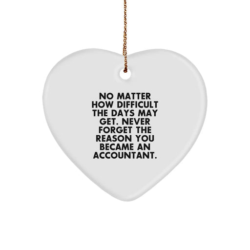 Funny Accountant Gifts, Heart Ornament with Inspirational Quote, Gifts from Men for Accountant Friends at Christmas - Image 1