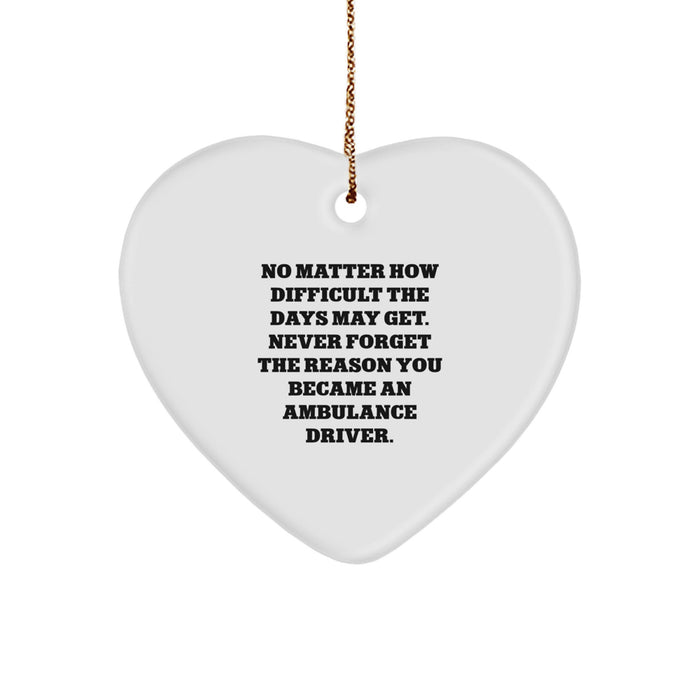 Ambulance Driver Heart Ornament, Funny Inspirational Gift for Ambulance Driver, Gifts from Friends to Ambulance Driver, Ambulance Driver Christmas Unique Gifts - Image 1