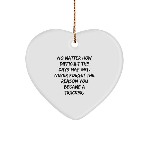 A Heartfelt Gift for Toughest Truckers, Trucker Christmas Unique Gifts from Friends, Never Forget the Reason You Became a Trucker - Image 1