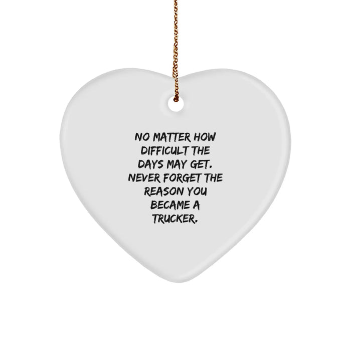 A Heartfelt Gift for Toughest Truckers, Trucker Christmas Unique Gifts from Friends, Never Forget the Reason You Became a Trucker - Image 1