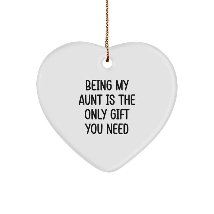 Funny Aunt Gifts, Heart Ornament for Her, Being My Aunt Is The Only Gift You Need, Gifts from Family to Aunt, Unique Christmas Unique Gifts - Image 1