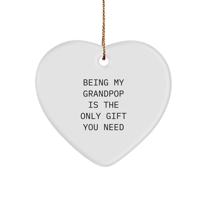 Funny Grandpop Gifts from Men to Grandpop, Heart Ornament Saying Being My Grandpop Is The Only Gift You Need, Christmas Unique Gifts - Image 1