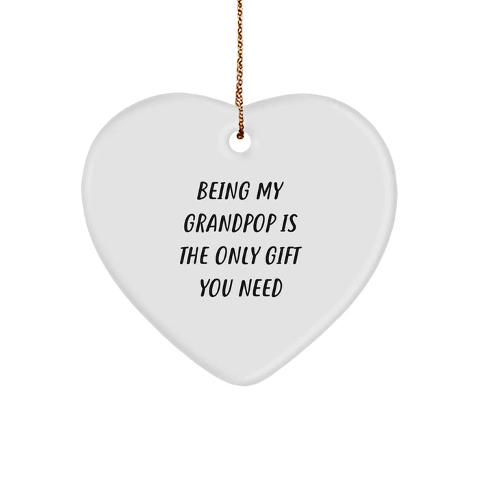 Funny Grandpop Gifts for Men, Unique Heart Ornament, Being My Grandpop Is The Only Gift You Need, Gifts from Family, Grandpop Christmas Decorations - Image 1