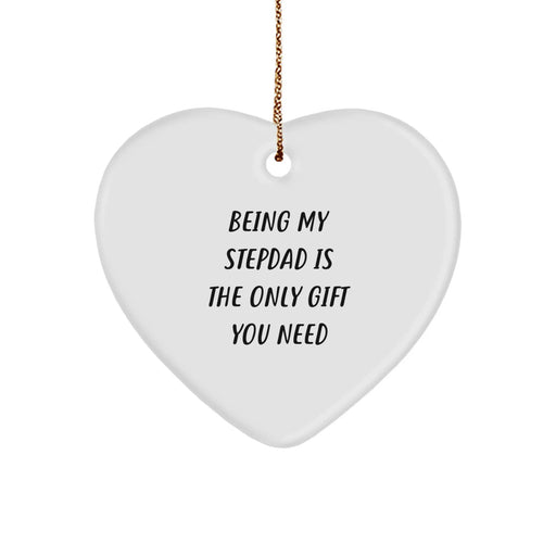 Funny Stepdad Gifts for Him, Heart Ornament Being My Stepdad Is The Only Gift You Need, Unique Christmas Unique Gifts from Family - Image 1