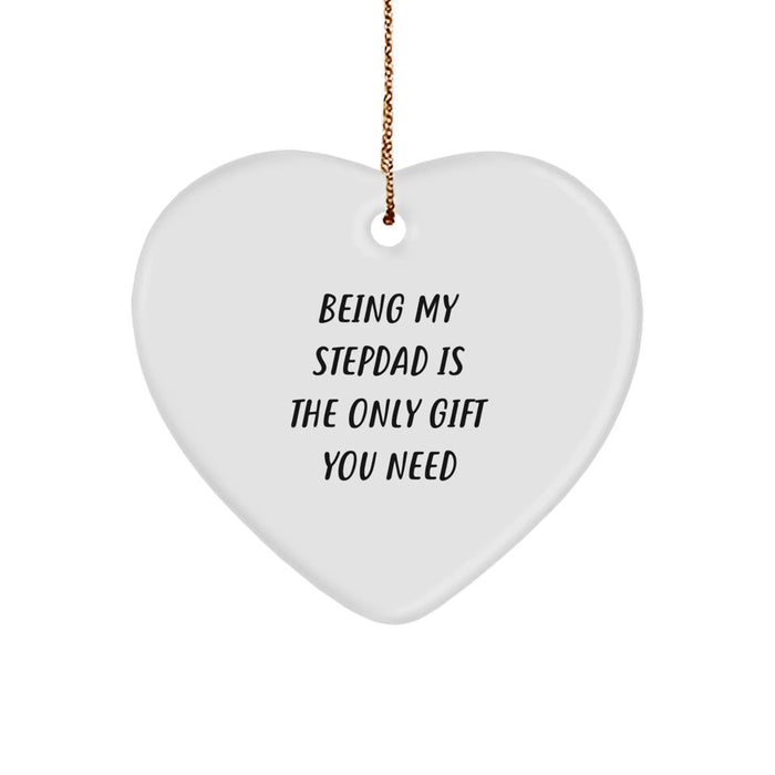 Funny Stepdad Gifts for Him, Heart Ornament Being My Stepdad Is The Only Gift You Need, Unique Christmas Unique Gifts from Family - Image 1