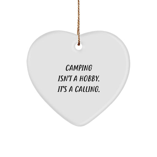 Funny Camping Gifts for Family Members from Friends - 'Camping Isn't A Hobby. It's A Calling.' Heart Ornament, Christmas Unique Gifts for Camping Enthusiasts - Image 1