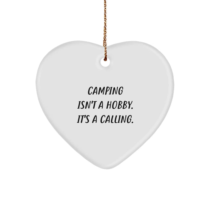 Funny Camping Gifts for Family Members from Friends - 'Camping Isn't A Hobby. It's A Calling.' Heart Ornament, Christmas Unique Gifts for Camping Enthusiasts - Image 1