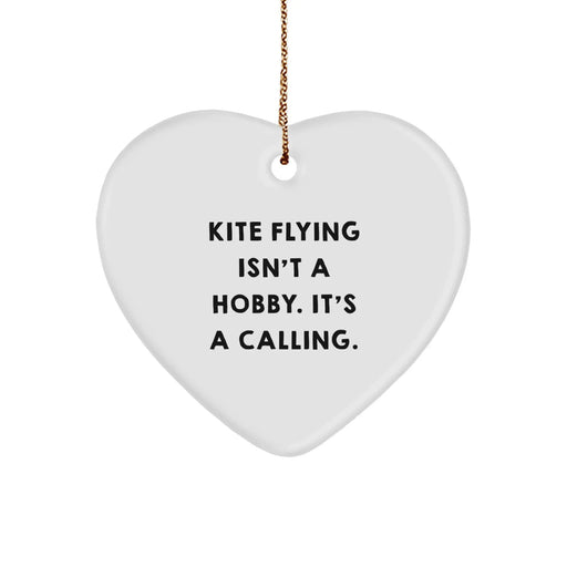 Funny Kite Flying Gifts for Men, Unique Heart Ornament for Kite Flyers, 'Kite Flying Isn't A Hobby. It's A Calling.' - Image 1
